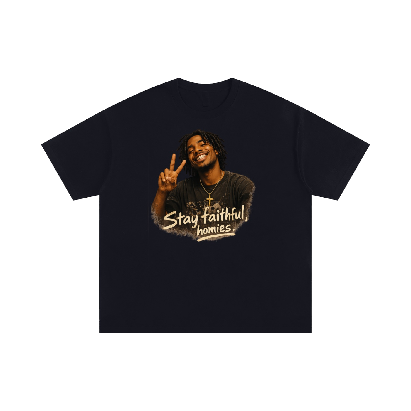 STAY FAITHFUL, HOMIES. TEE